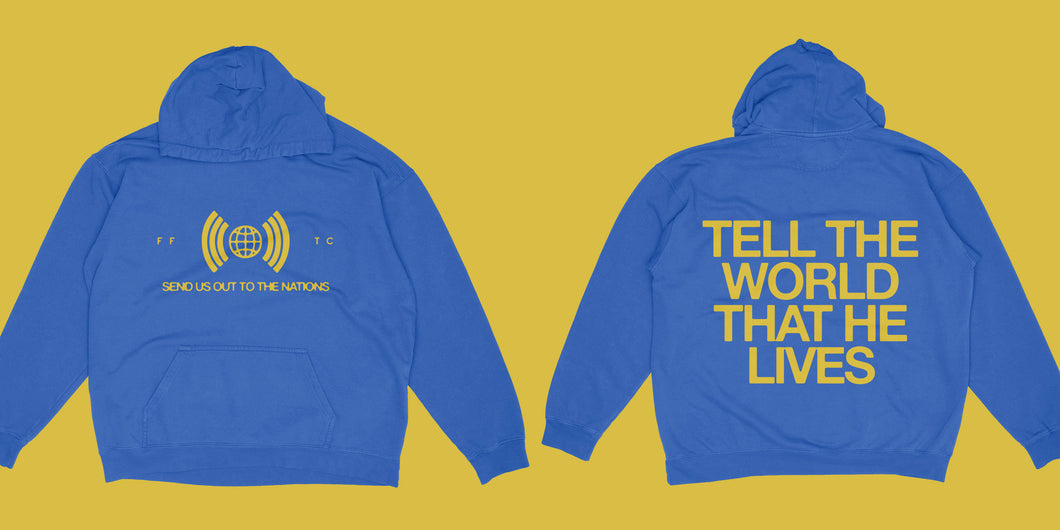 “TELL THE WORLD THAT HE LIVES” hoodie