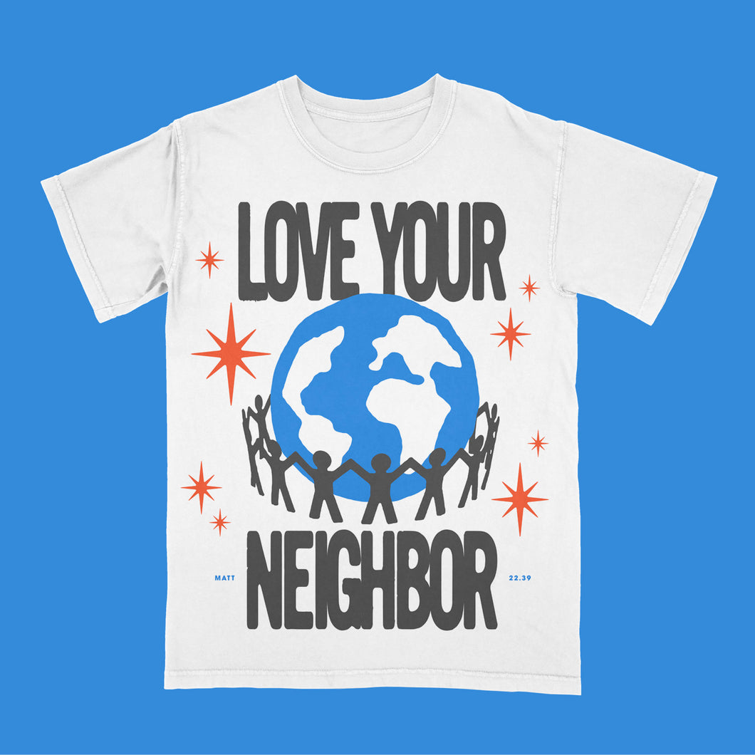 “LOVE YOUR NEIGHBOR” tee